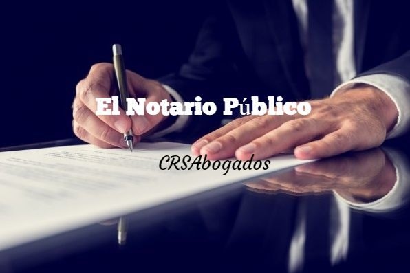 El Notario Público y su Importancia en los Asuntos Legales﻿